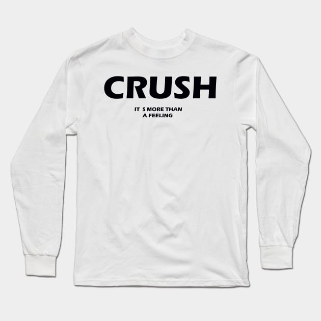 CRUSH Long Sleeve T-Shirt by mabelas